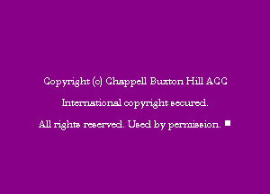 Copyright (0) Chapch Buxton Hill ACC
Inman'onsl copyright secured

All rights ma-md Used by perminion '