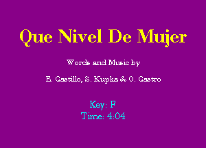 Que Nivel De Mujer

Word) and Music by
E Carine. S Kupkazk O Cantu)

Key P
Tune 404