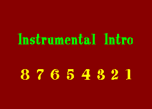 Instrumental Intro

87654321