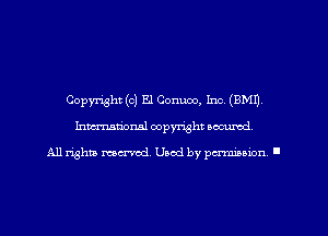 Copyright (0) El Conuoo, Inc. (8M1),
Imm-nan'onsl copyright secured

All rights ma-md Used by pamboion ll