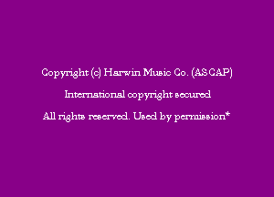 Copyright (c) Harwin Music Co. (ASCAP)
hmm'onal copyright oacumd

All lishm mecrvcd. Used by pcz'rmmionw