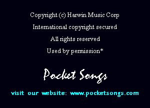 Copyright (c) Harwin Music Corp
International copyright secured
All rights reserved

Used by permis sion

Doom 50W

visit our websitez m.pocketsongs.com