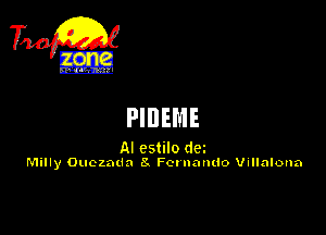 PIDEME

AI cstilo dm

Milly Oucznun 8. Fctnamlo Villalona