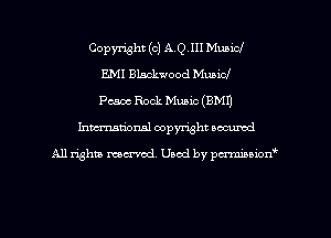 Copyright (c) A.Q.III Music!
E.MI Blackwood Nubia!
Pesos Rock Music (BMI)

Inman'onsl copyright secured

All rights ma-md Used by pmboiod'