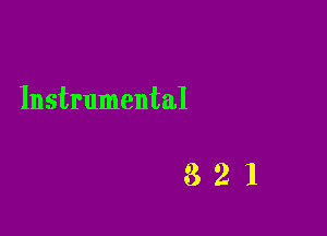 Instrumental

321