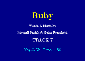 Ruby
Womb 6E Muuc by
Mmchcll Parish 6k Hmnz Rocmhcld
TRACK 7

Key-C-Db Tune 4 30