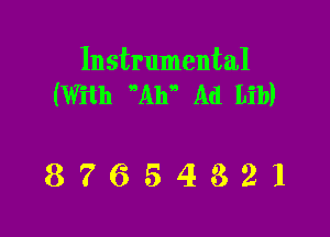 Instrumental
(With MW Ad Lib)

87654321