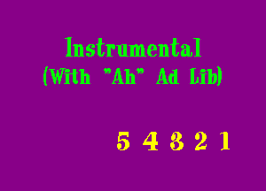 Instrumental
(With mr Ad Lib)

54321