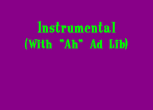Instrumental
(With MW Ad Lib)