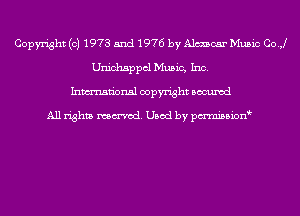 Copyright (c) 1973 5nd 1976 by Almcar Music CO.J
Unichsppcl Music, Inc.
Inmn'onsl copyright Bocuxcd

All rights named. Used by pmnisbion