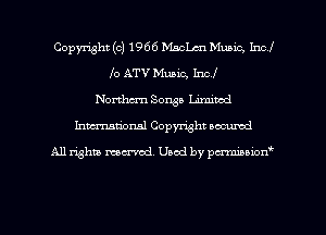 Copyright (c) 1966 Mach Music, Incl
1'0 ATV Music, Inc!
Northu'n Songs Umimd
Imm-nan'onsl Copyright accumd

All rights ma-md Used by pmboiod'