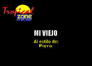 Ti-

MI 1!!!)

AI cstilo dm
Piero