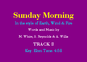 Sunday Morning

In the otyle of Earth, Wmd 6L Put
Words and Mumc by

M. Whigs RaynoldacEA Wdlm

TRACK 3
Key Ebrn Tune 4 58