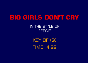 IN THE STYLE 0F
FEHGIE

KEY OF (81
TIME 4'22