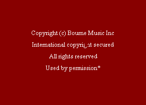 Copyright (c) Boume Music Inc
Intemauonal copyrimt secuxed

All nghts xesexved

Used by pemussion'