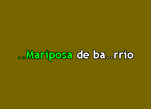 ..Mariposa de ba. .rrio