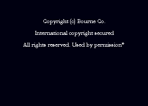 Copyright (c) Bournc Co
hmmdorml copyright nocumd

All rights macrmd Used by pmown'