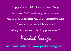 Copyright (c) 1951 Eamon Music Corp.
Rmod 1978 and assigned voBarvon
Music Corp.me'gcant Music Co. Inmgrity Music
Inmn'onsl copyright Bocuxcd

All rights named. Used by pmnisbion

Doom 50W

visit our websitez m.pocketsongs.com