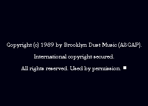 Copyright (c) 1989 by Brooklyn Dust Music (AS CAP).
Inmn'onsl copyright Banned.

All rights named. Used by pmm'ssion. I