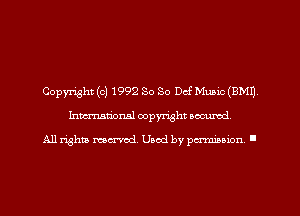 Copyright (c) 1992 So So Def Munic (9M1)
Imm-nan'onsl copyright secured

All rights ma-md Used by pamboion ll