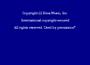 Copyright (c) Knee Music, Inc
hmmdorml copyright nocumd

All rights macrmd Used by pmown'