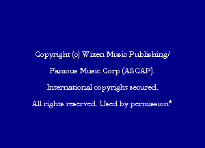 Copyright (c) Wixcn Music Publishiny
Ramona Music Corp (ASCAP)
Inmarionsl copyright wcumd

All rights mantel. Uaod by pen'rcmmLtzmt