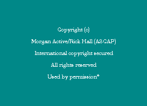 C0pm3ht (e)
Morgan Amxtfoch Hall (ASCAP)

hmational copyright secured
All rights mowed

Used by pmnianon'
