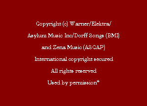 Copymht (c) WmlElclLuaf
Asylum Music Inchorff Songs (BMI)
and Zma b1uaic(ASCAPl
Inwrnmioxml copyright accumd
A11 ughu moaned

Used by pmnon