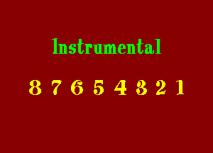 Instrumental

87654321