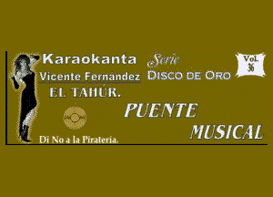 Karaokanta (5317? m

Vicente Fernandez Drsco as and

g ll mum
(3.0 05M PUENTE

m,.-,m MUSICAL