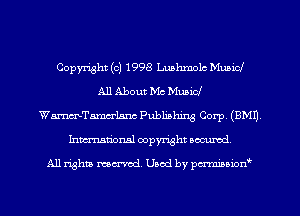 Copyright (c) 1998 Luahmolc Municf
All About Me MuaiCl
WmTamcrlsnc Publishing Corp, (er1
Inmcionsl copyright nccumd

All rights mex-aod. Uaod by pmnwn'