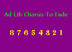 Ad Lib Chorus To Fade

87654321