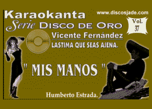 Karaokanta mammm
C (71? DISCO DE ORO
ziggs Vicente Fernandez