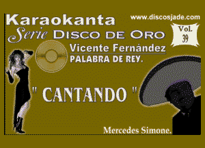 Karaokanta mmmm-m

(5.59ka DISCO DE ORO m
.3399 Vicente Fernandez

PALABRA DE RBLKR

K4

Mm Simone.