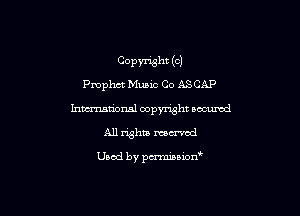 C0pm3ht (e)
Pmphct Munc Co ASCAP
hmational copyright secured
All rights mowed

Used by pmnianon'