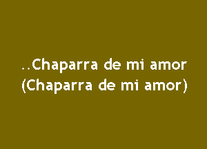 ..Chaparra de mi amor

(Chaparra de mi amor)