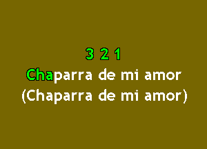 321

Chaparra de mi amor
(Chaparra de mi amor)