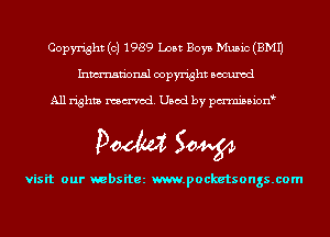 Copyright (c) 1989 Lost Boys Music (EMU
Inmn'onsl copyright Bocuxcd

All rights named. Used by pmnisbion

Doom 50W

visit our websitez m.pocketsongs.com