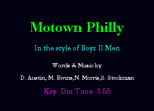Motown Philly

In the style of Boyz II Men

Words 3c Music by

D. Austin, M. Bivins,N. Morris,S. Snookmsn