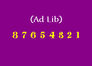 (Ad Lib)

87654821