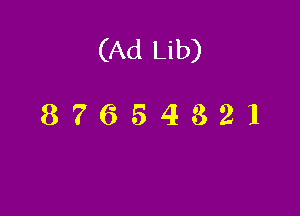 (Ad Lib)

87654821