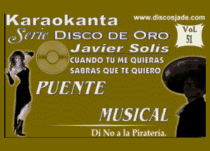 Karaokanta W'Wmm
ejw'm .DISCO DE 0R0

'CUANDO Tl! ME QUlERAS
'SABRAS QUE IE QUIERO

FUENTE
MU8ICAL z

D! No a la Pinbcrta.