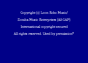Copyright (c) Loon Echo Municl
Zomba Music Enmrpmco (ASCAP)
hman'onal copyright occumd

All righm marred. Used by pcrmiaoion