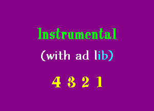 Instrumental
(with ad lib)

4321