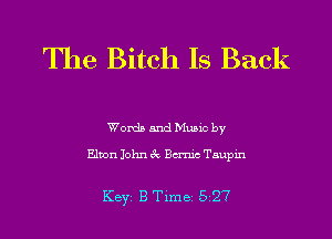 The Bitch Is Back

Words and Music by

Elton John 3c Bm'nic Tsupin

KEYS B Time 527