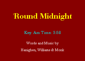'Round Midnight

Key Am Tune 358

Woxds and Musxc by
Hamghcn. Wdhams 2 Monk