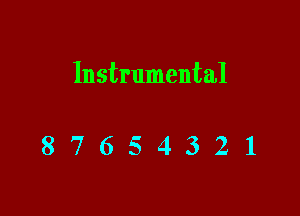 Instrumental

87654321