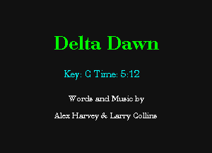 Delta Dawn

Key C Tirnei512

Words and Music by
Alex Harvey 6c Leary Colhna