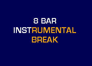 (BBAR
INSTRUMENTAL

BREAK