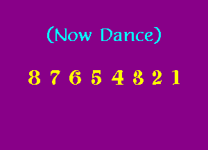(Now Dance)

87654821